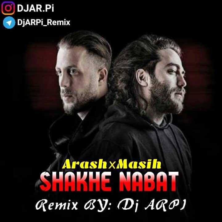 Masih & Arash Shakhe Nabat ( Remix Dj Arpi ) 